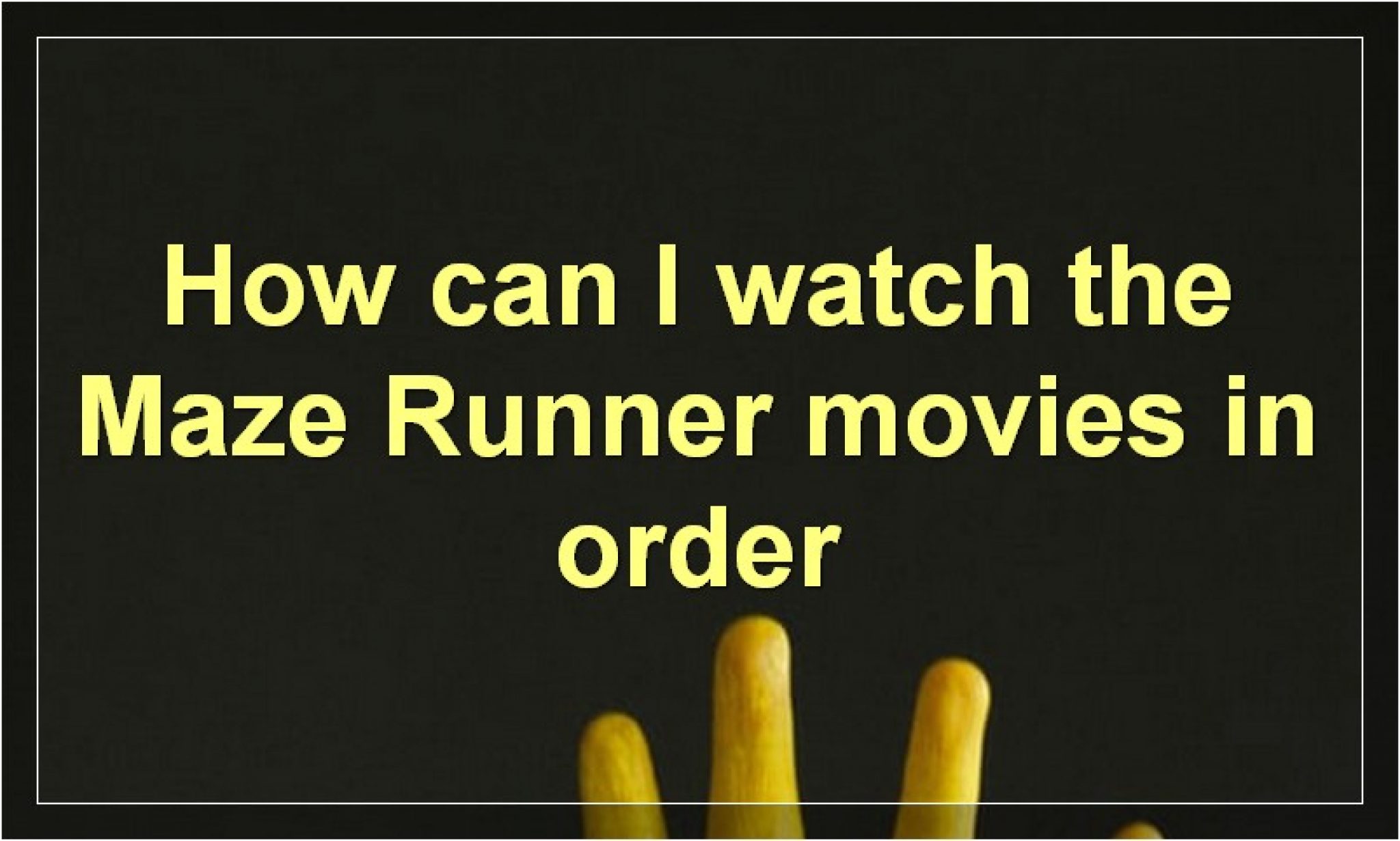 How To Watch The Maze Runner Movies In Order Skyseatree